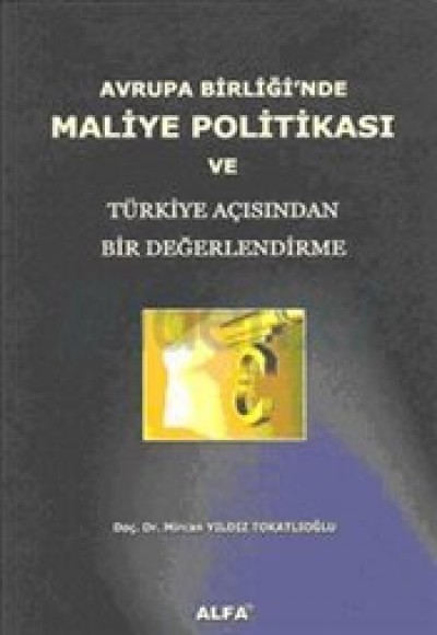 Avrupa Birliği’nde Maliye Politikası ve Türkiye Açısından Bir Değerlendirme