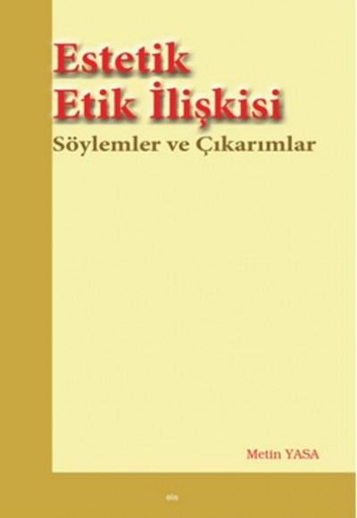 Estetik Etik İlişkisi  Söylemler ve Çıkarımlar