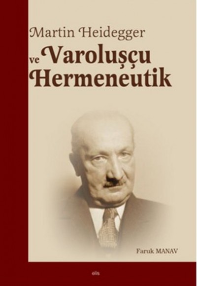 Martin Heidegger ve Varoluşçu Hermeneutik