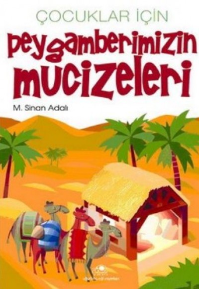 Çocuklar İçin Peygamberimizin Mucizeleri