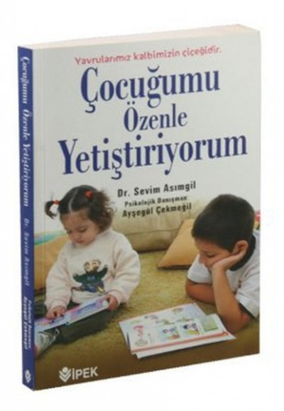 Çocuğumu Özenle Yetiştiriyorum