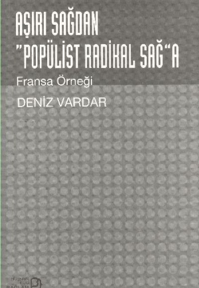 Aşırı Sağdan Popülist Radikal Sağa Fransa Örneği