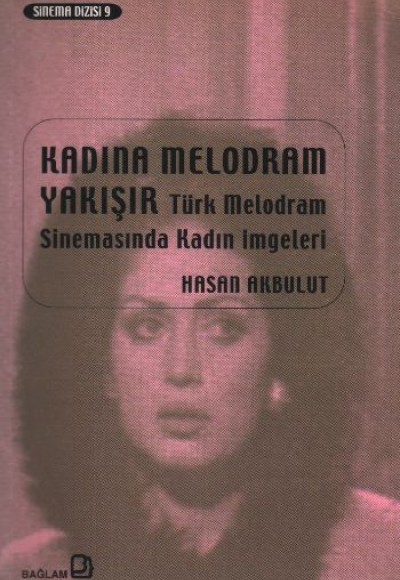 Kadına Melodram Yakışır  Türk Melodram Sinemasında Kadın İmgeleri