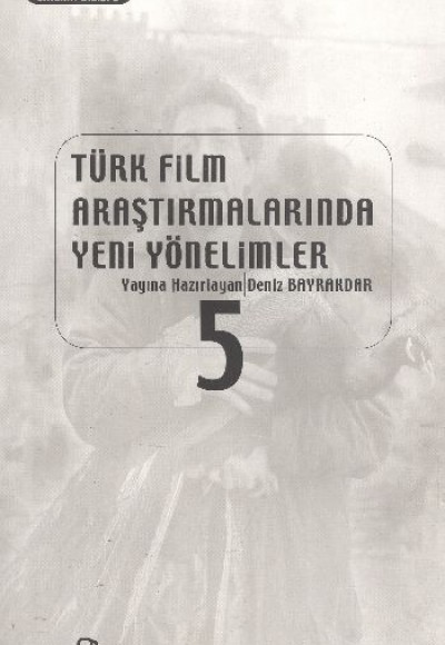 Türk Film Araştırmalarında Yeni Yönelimler 5