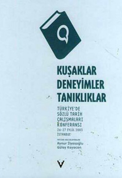 Kuşaklar, Deneyimler, Tanıklıklar  Türkiye'de Sözlü Tarih Çalışmaları Konferansı