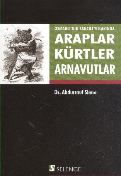 Osmanlı'nın Sancılı Yıllarında Araplar Kürtler Arnavutlar