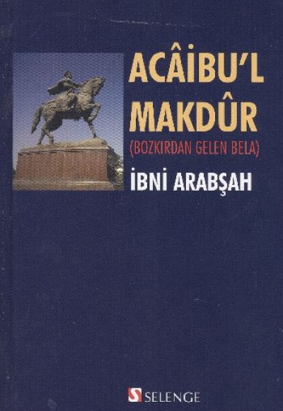 Acaibu'l Makdur (Bozkırdan Gelen Bela)