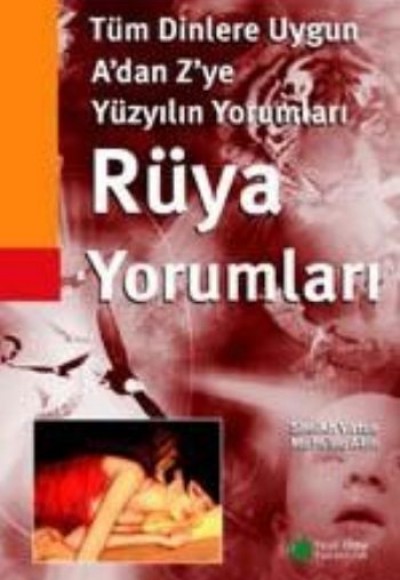 Tüm Dinlere Uygun Yüzyılın A'dan Z'ye Rüya Yorumları