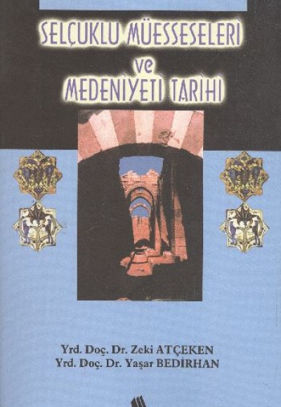 Selçuklu Müesseseleri ve Medeniyeti Tarihi