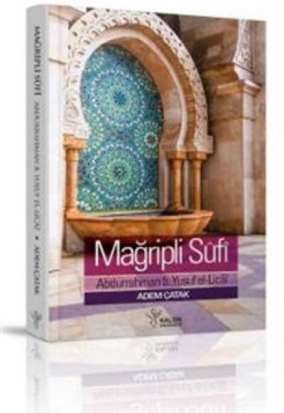 Mağribli Sufi  Abdurrahman B. Yusuf El-Licai  Hayatı, Eserleri ve Görüşleri