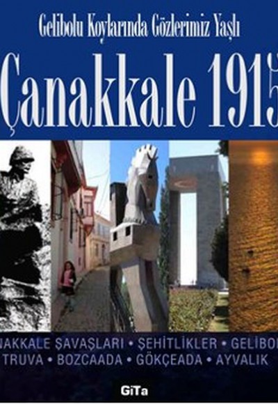 Çanakkale 1915  Gelibolu Koylarında Gözlerimiz Yaşlı