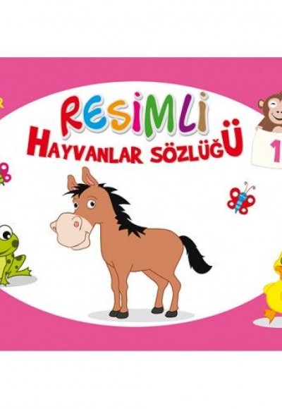 Resimli Hayvanlar Sözlüğü - 1 (0-3 Yaş Çocuklar İçin)