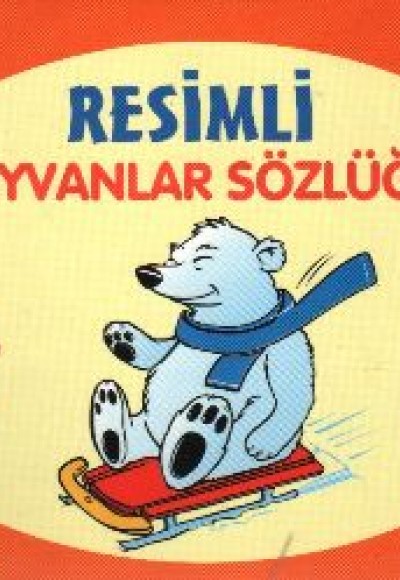 Resimli Hayvanlar Sözlüğü - 4 / 0-3 Yaş Çocuklar İçin