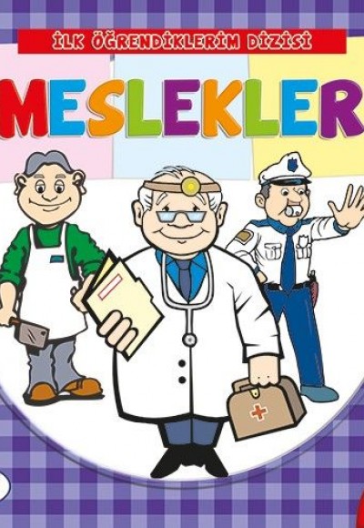 İlk Öğrendiklerim Dizisi 10 - Meslekler