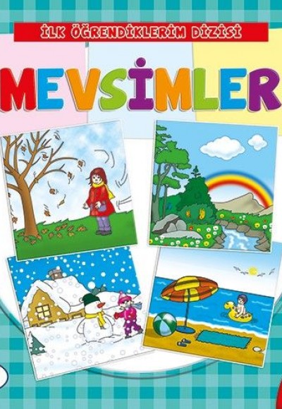 İlk Öğrendiklerim Dizisi 8 - Mevsimler