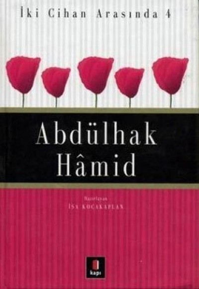 Abdülhak Hamid - İki Cihan Arasında 4