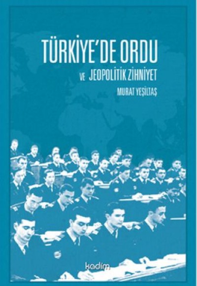 Türkiye’de Ordu ve Jeopolitik Zihniyet