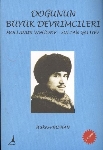 Doğunun Büyük Devrimcileri  Mollanur Vahidov ve Sultan Galiyev