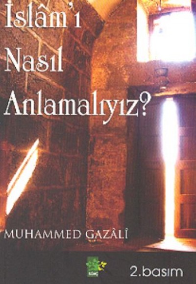 İslam'ı Nasıl Anlamalıyız?