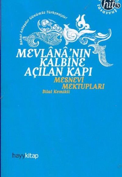 Mevlana'nın Kalbine Açılan Kapı / Mesnevi Mektupları