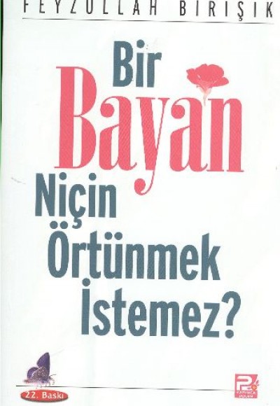 Bir Bayan Niçin Örtünmek İstemez?