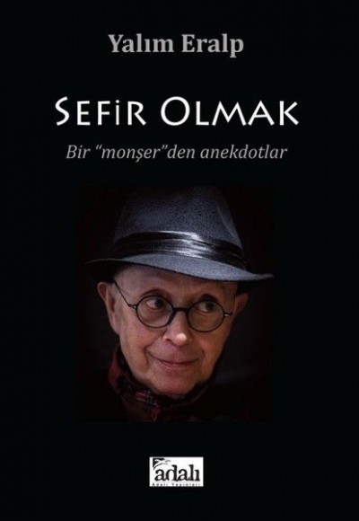 Sefir Olmak - Bir Monşer'den Anekdotlar