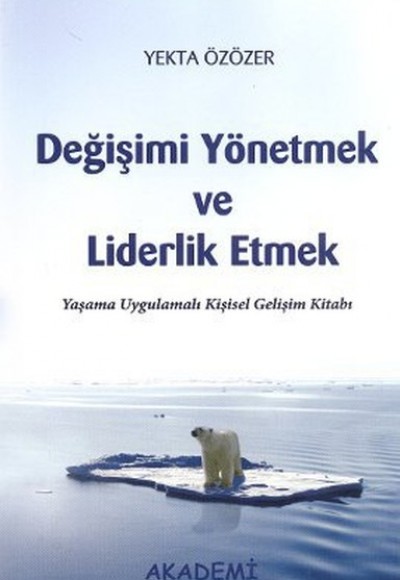 Değişimi Yönetmek ve Liderlik Etmek