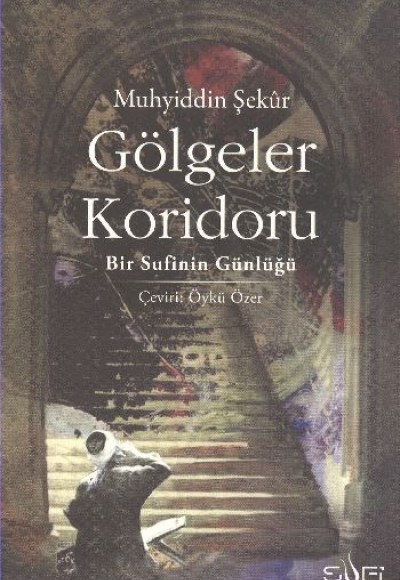 Gölgeler Koridoru  Bir Sufinin Günlüğü