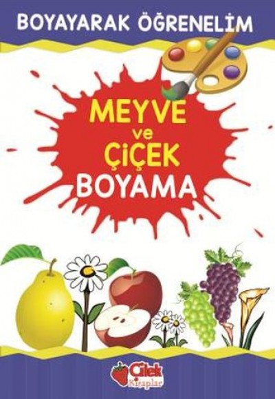 Boyayarak Öğrenelim - Meyve ve Çiçek Boyama