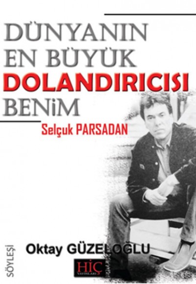 Dünyanın En Büyük Dolandırıcısı Benim - Selçuk Parsadan