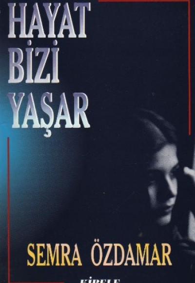 Hayat Bizi Yaşar