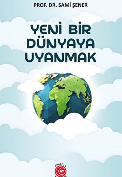 Yeni Bir Dünyaya Uyanmak