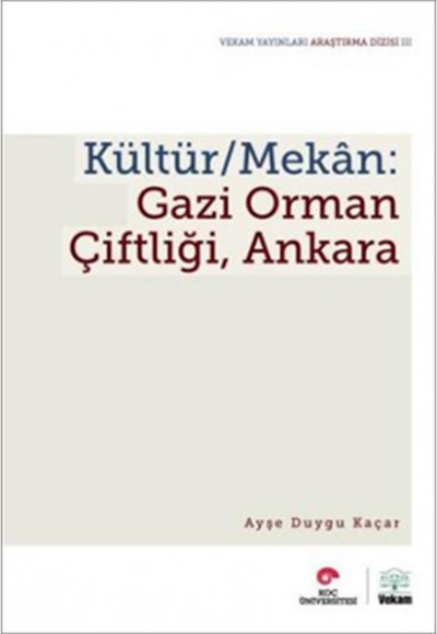 Kültür/Mekân: Gazi Orman Çiftliği, Ankara