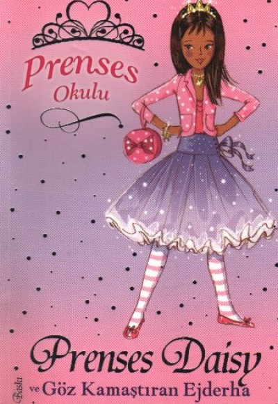 Prenses Okulu 03 Prenses Daisy ve Göz Kamaştıran Ejderha