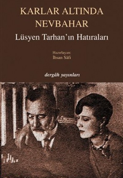 Karlar Altında Nevbahar / Lüsyen Tarhan'ın Hatıraları