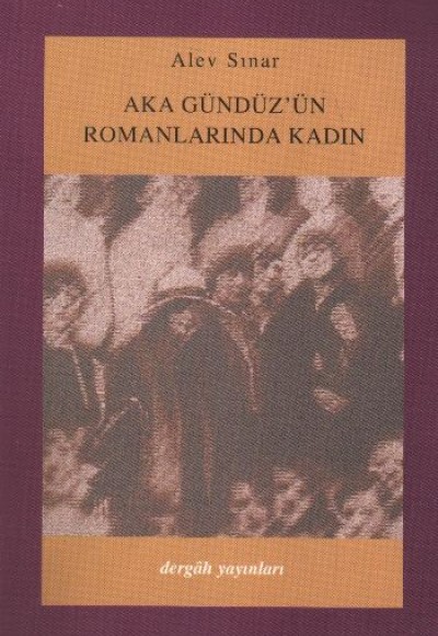 Aka Gündüz'ün Romanlarında Kadın