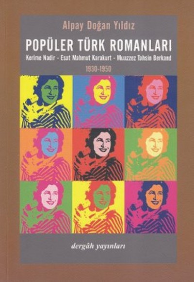 Popüler Türk Romanları  Kerime Nadir-Esat Mahmut Karakurt - Muazzez Tahsin Berkand 1930-1950