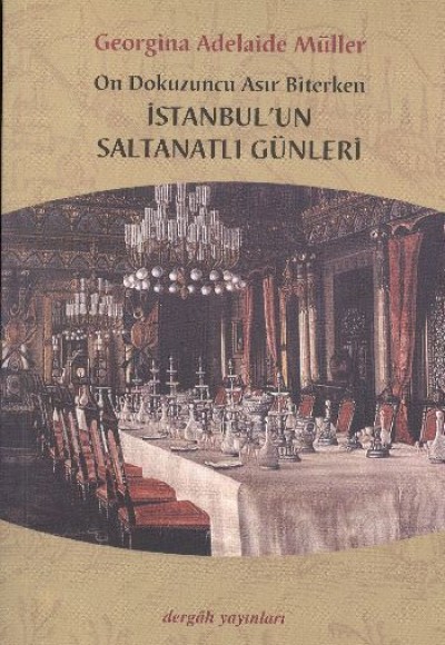 On Dokuzuncu Asır Biterken İstanbul'un Saltanatlı Günleri