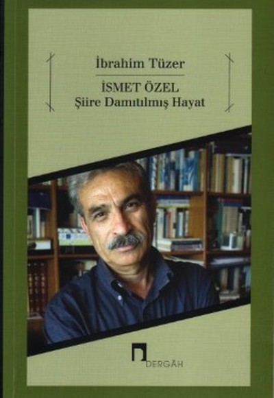 İsmet Özel  Şiire Damıtılmış Hayat