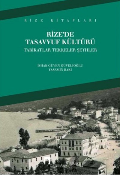 Rize'de Tasavvuf Kültürü  Tarikatlar Tekkeler Şeyhler