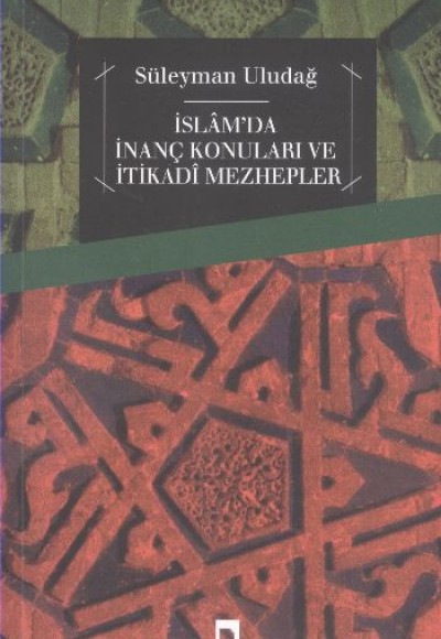 İslam'da İnanç Konuları ve İtikadi Mezhepler