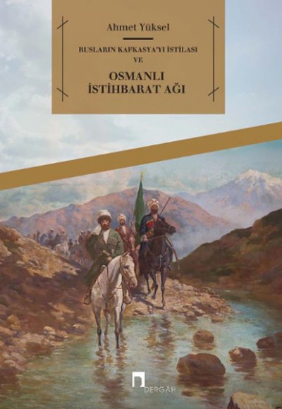 Rusların Kafkasya'yı İstilası ve Osmanlı İstihbarat Ağı