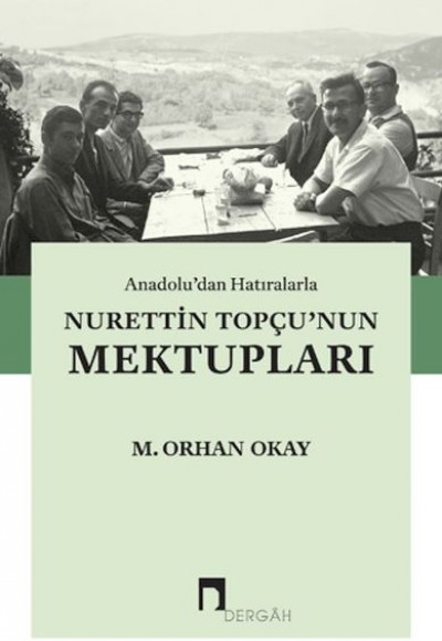 Anadolu'dan Hatıralarla Nurettin Topçu'nun Mektupları
