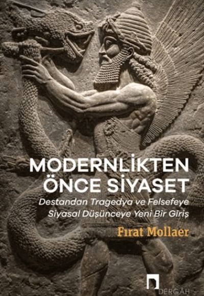 Modernlikten Önce Siyaset - Estetiğin Siyaseti Modernlikten Önce Siyaset - Estetiğin Siyaseti