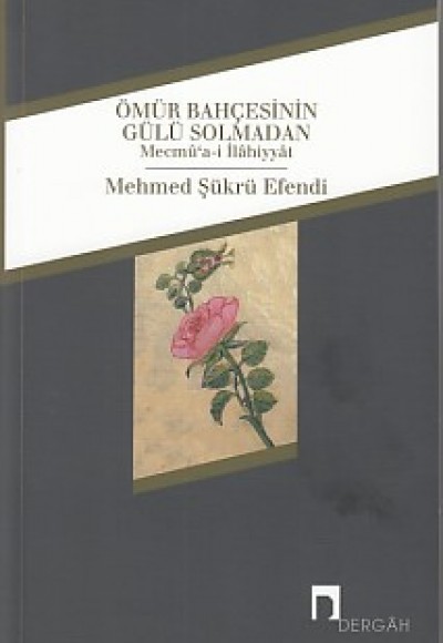 Ömür Bahçesinin Gülü Solmadan