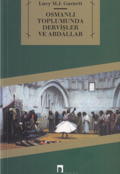 Osmanlı Toplumunda Dervişler ve Abdallar