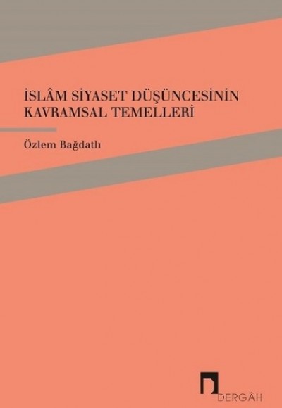 İslam Siyaset Düşüncesinin Kavramsal Temelleri