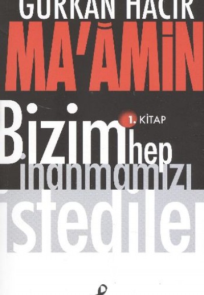 Ma'amin Bizim Hep İnanmamızı İstediler