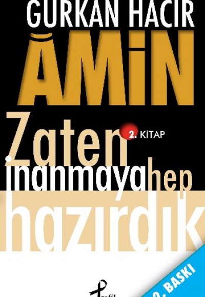 Amin  Zaten İnanmaya Hep Hazırdık