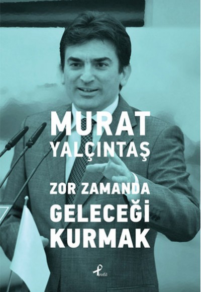 Zor Zamanda Geleceği Kurmak